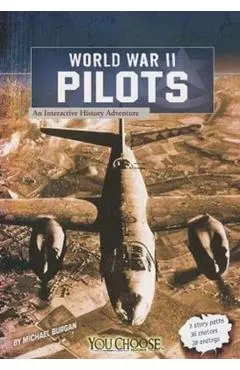 World War II Pilots: An Interactive History Adventure
