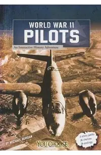 World War II Pilots: An Interactive History Adventure