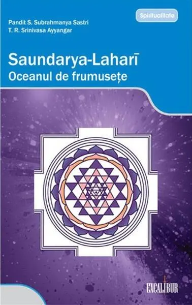 Saundarya Lahari: Oceanul de frumuseţe - Paperback brosat - Pandit S. Subrahmanya Sastri, T.R. Srinivasa Ayyangar