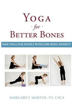 Yoga for Better Bones: Safe Yoga for People with Osteoporosis