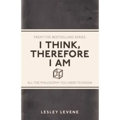 I Think, Therefore I Am (I Used to Know That ...) , Lesley Levene