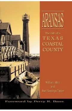 Aransas: Life of a Texas Coastal County