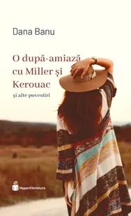 O după-amiază cu Miller și Kerouac și alte povestiri