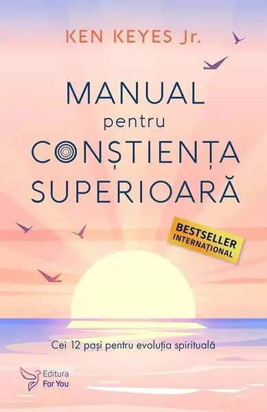 Manual pentru conștiența superioară - Paperback brosat - Ken Keyes Jr.