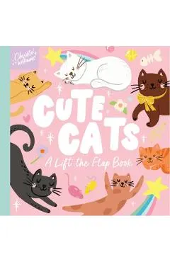 Cute Cats: A Lift the Flap Book