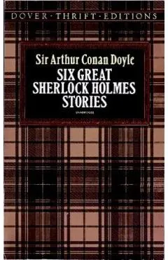 Six Great Sherlock Holmes Stories