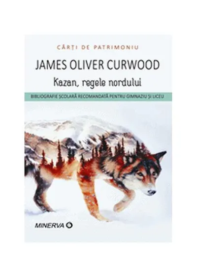 Kazan, regele nordului - Paperback brosat - James-Oliver Curwood