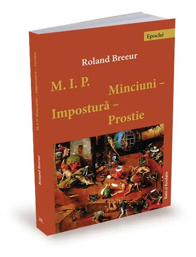 Minciuni, impostură, prostie - Paperback brosat - Roland Breeur