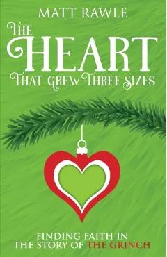 The Heart That Grew Three Sizes: Finding Faith in the Story of the Grinch