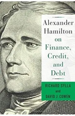 Alexander Hamilton on Finance, Credit, and Debt