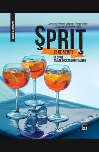 Sprit: 25 de rețete de sprit și alte cocktailuri italiene - Hardcover - Larousse