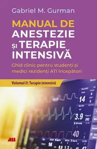 Terapie Intensivă. Manual de anestezie şi terapie intensivă (Vol. 2) - Paperback brosat - Gabriel M. Gurman
