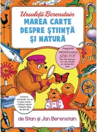 Ursuleții Berenstain. Marea carte despre știință și natură - Hardcover - Stan Berenstain, Jan Berenstain