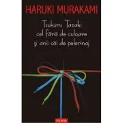 Tsukuru Tazaki cel fara de culoare si anii sai de perelinaj