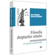 Filosofia drepturilor omului. O critica a modernitatii