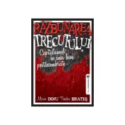 Razbunarea trecutului. Capitalismul in cinci luni postdecembristet- Marin Dinu, Teodor Brates