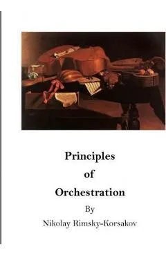 Principles of Orchestration: The Age of Brilliance and Imaginative Quality