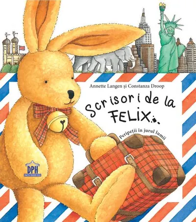 Scrisori de la Felix - Hardcover - Annette Langen, Constanza Droop
