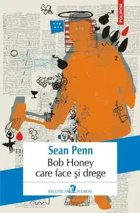 Bob Honey care face și drege - Paperback brosat - Sean Penn