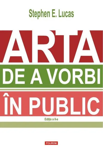 Arta de a vorbi în public - Paperback brosat - Stephen E. Lucas