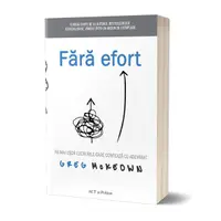 Fără efort - Paperback brosat - Greg McKeown