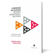 Formule de succes pentru următorul deceniu
