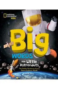 Big Words for Little Astronauts: The Stellar Dictionary Every Space Explorer Needs