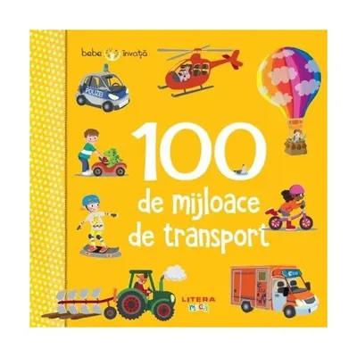 Bebe învață. 100 de mijloace de transport - Board book - Iris Blanck