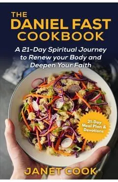The Daniel Fast Cookbook: A 21-Day Spiritual Journey to Renew your Body and Deepen Your Faith - 21-Day Meal Plan and Devotions Included ***Black