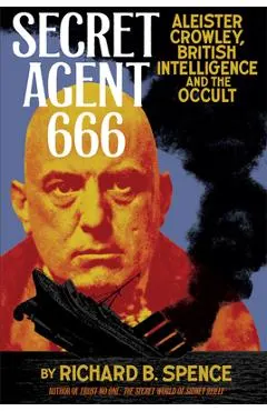 Secret Agent 666: Aleister Crowley, British Intelligence and the Occult