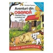 Aventuri din ograda. Catelusul Toby si prietenii sai