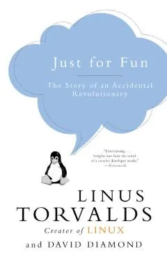 Just for Fun: The Story of an Accidental Revolutionary