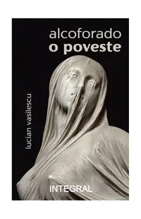 Alcoforado - o poveste - Paperback brosat - Lucian Vasilescu