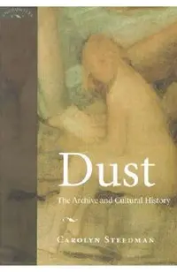 Dust: The Archive and Cultural History