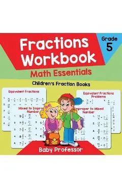 Fractions Workbook Grade 5 Math Essentials: Children's Fraction Books