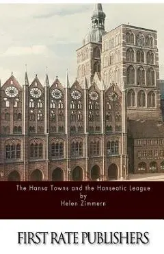 The Hansa Towns and the Hanseatic League