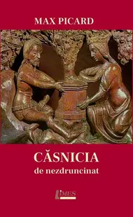 Căsnicia de nezdruncinat - Paperback brosat - Max Picard