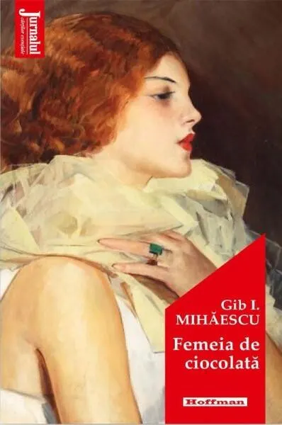 Femeia de ciocolată - Paperback brosat - Gib I. Mihăescu