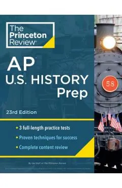 Princeton Review AP U.S. History Prep, 23rd Edition: 3 Practice Tests + Complete Content Review + Strategies & Techniques