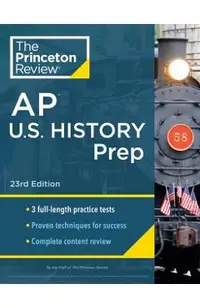 Princeton Review AP U.S. History Prep, 23rd Edition: 3 Practice Tests + Complete Content Review + Strategies & Techniques