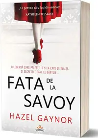 Fata de la Savoy - Paperback brosat - Hazel Gaynor