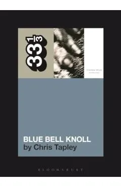 Cocteau Twins' Blue Bell Knoll