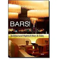 BARS! Architectural Hightech Bars & Clubs