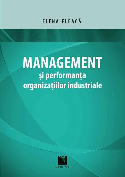 Management şi performanţa organizaţiilor industriale