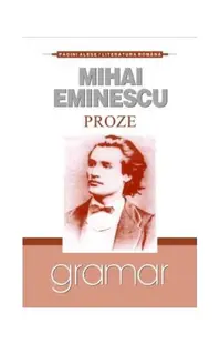Proze. Mihai Eminescu - Paperback brosat - Mihai Eminescu