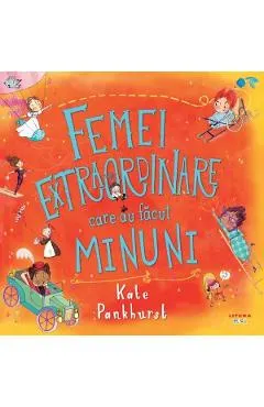 Femei extraordinare care au facut minuni