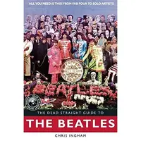 The Dead Straight Guide to The Beatles
