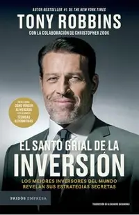 El Santo Grial de la Inversión: Los Mejores Inversores del Mundo Revelan Sus Estrategias Secretas / The Holy Grail of Investing