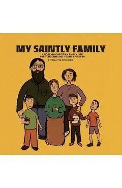 My Saintly Family: A Book About a Traditional Orthodox Family