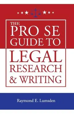 The Pro Se Guide to Legal Research and Writing